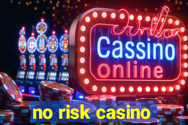 no risk casino