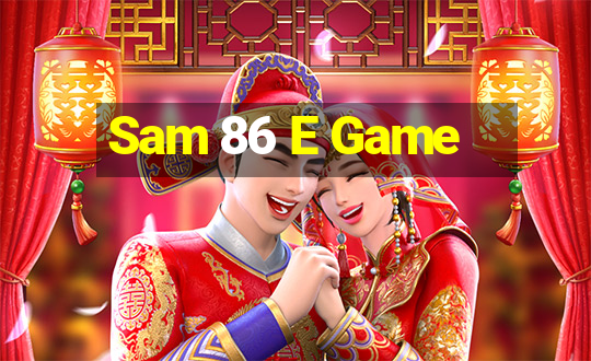 Sam 86 E Game