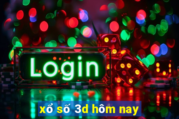 xổ số 3d hôm nay