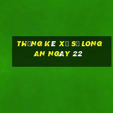 Thống kê Xổ Số Long An ngày 22