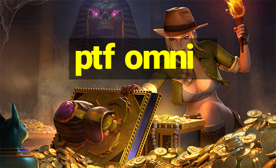 ptf omni