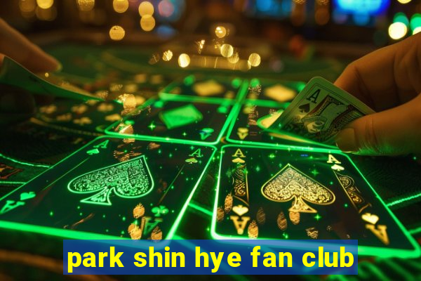 park shin hye fan club