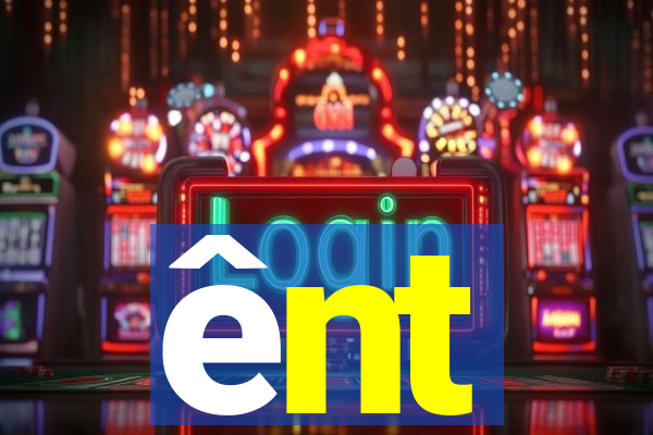 ênt