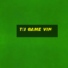 tải game vin