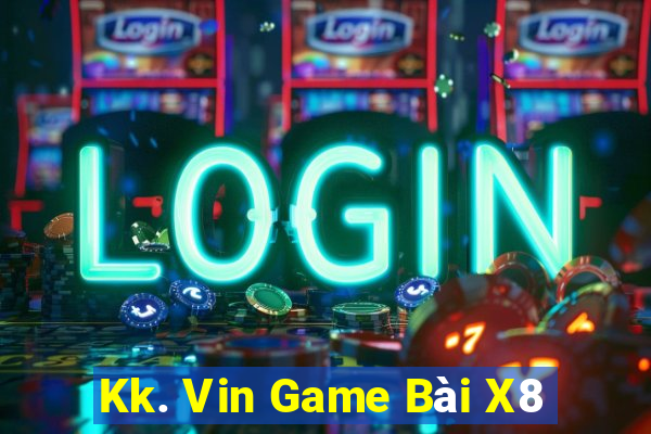 Kk. Vin Game Bài X8