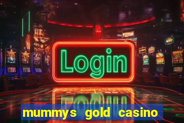 mummys gold casino free spins