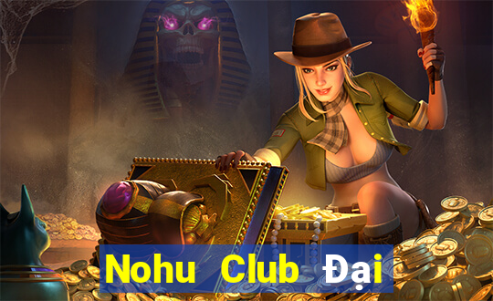 Nohu Club Đại Lý Cấp 1 Game Bài