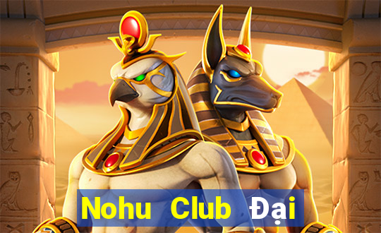 Nohu Club Đại Lý Cấp 1 Game Bài