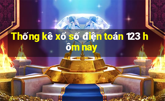 Thống kê xổ số điện toán 123 hôm nay