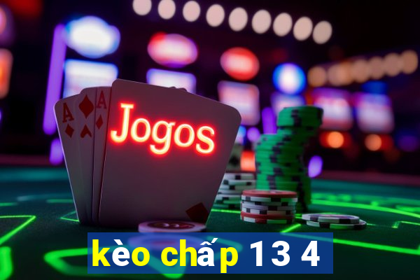 kèo chấp 1 3 4