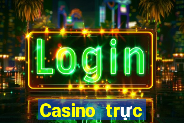 Casino trực tuyến Live Casino