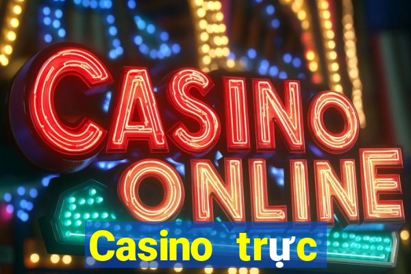 Casino trực tuyến Live Casino