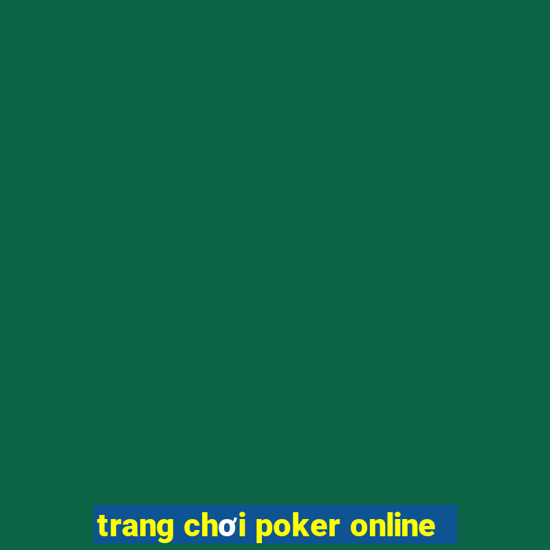 trang chơi poker online