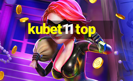 kubet11 top