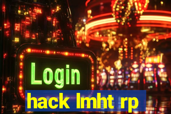 hack lmht rp