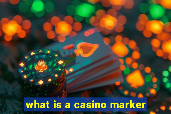 what is a casino marker