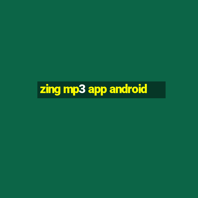 zing mp3 app android