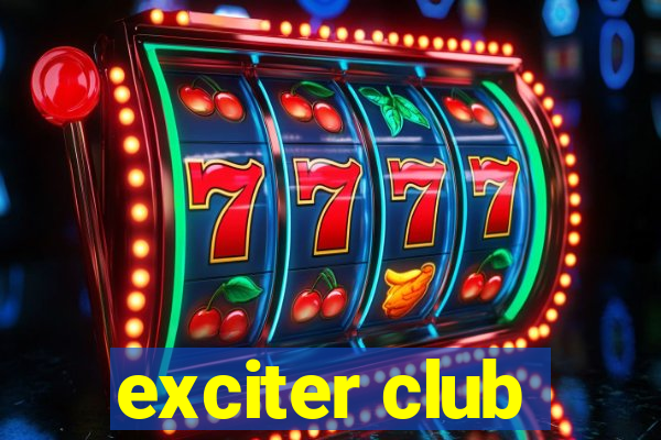 exciter club