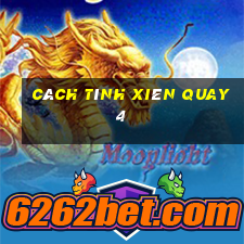 cách tính xiên quay 4