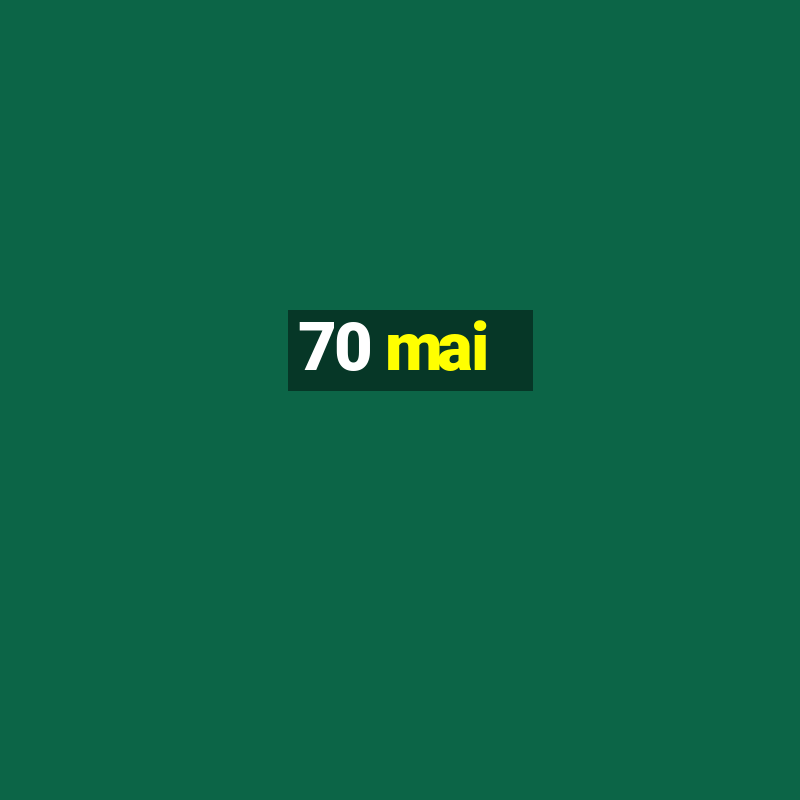 70 mai