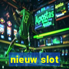 nieuw slot