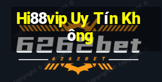 Hi88vip Uy Tín Không