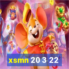 xsmn 20 3 22