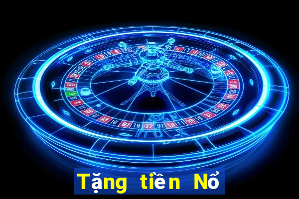 Tặng tiền Nổ Kim Hoa