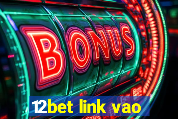 12bet link vao