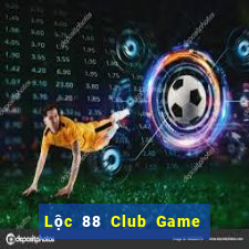 Lộc 88 Club Game Bài Khuyến Mãi