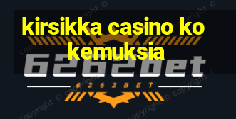 kirsikka casino kokemuksia