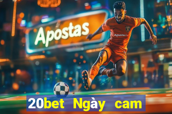 20bet Ngày cam giải trí