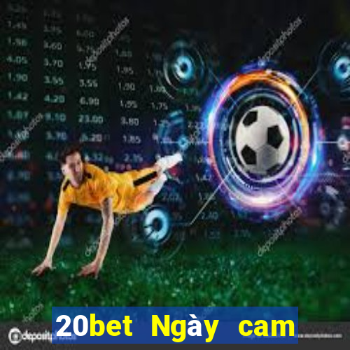 20bet Ngày cam giải trí