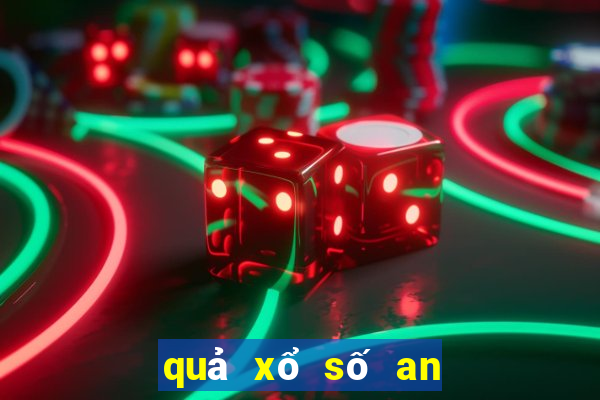 quả xổ số an giang 30 ngày