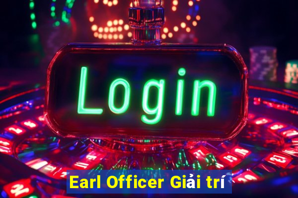 Earl Officer Giải trí