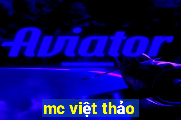 mc việt thảo