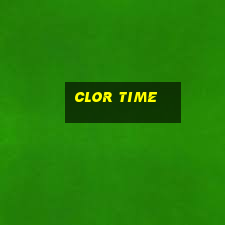 clor time