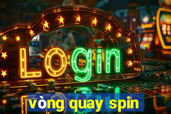 vòng quay spin