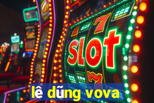 lê dũng vova