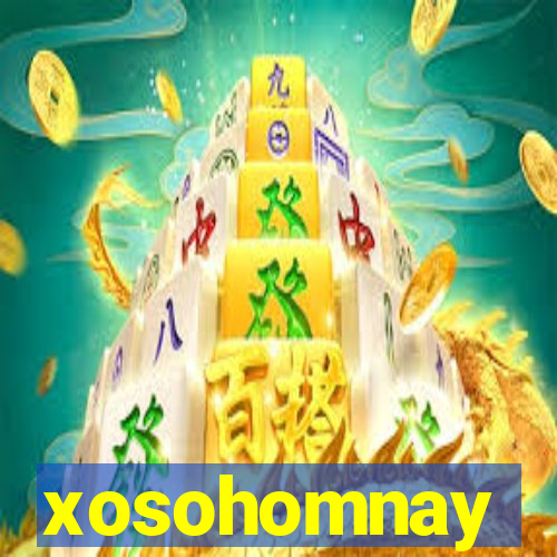 xosohomnay