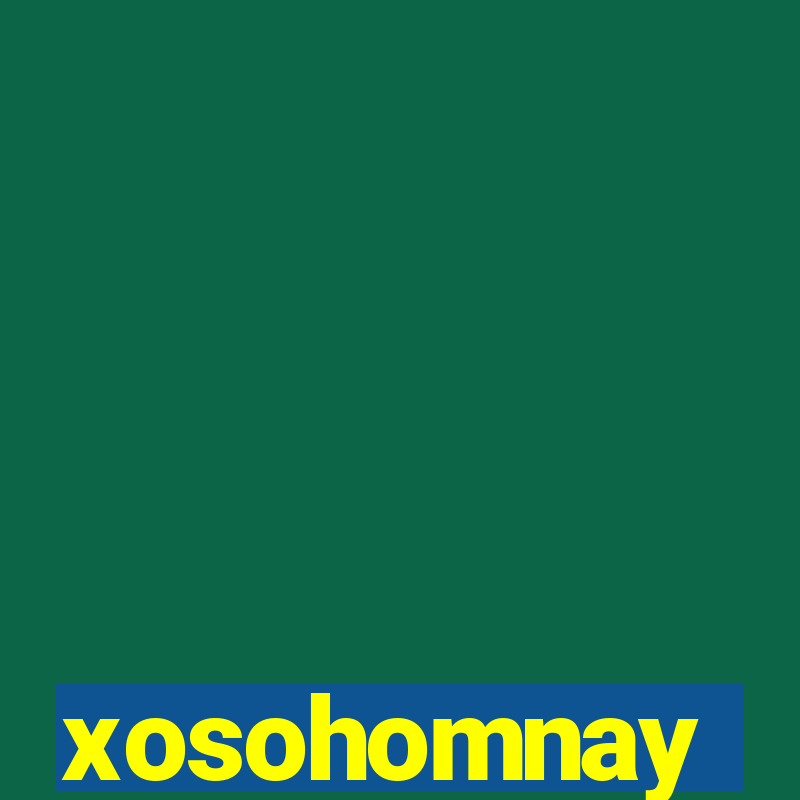 xosohomnay