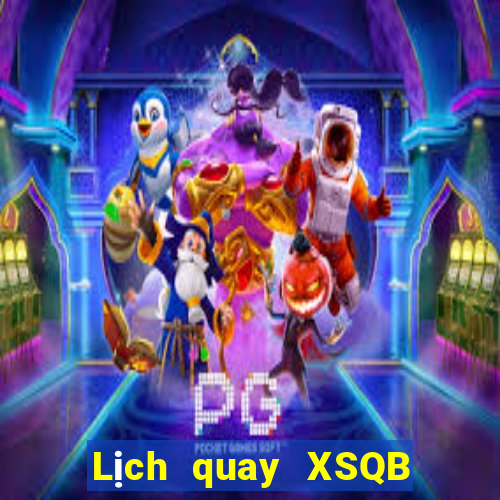 Lịch quay XSQB ngày 21