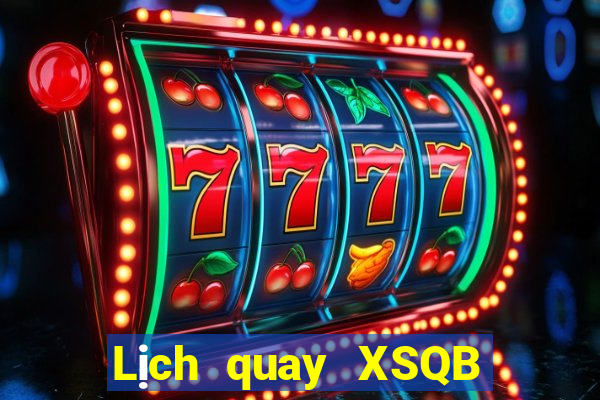 Lịch quay XSQB ngày 21