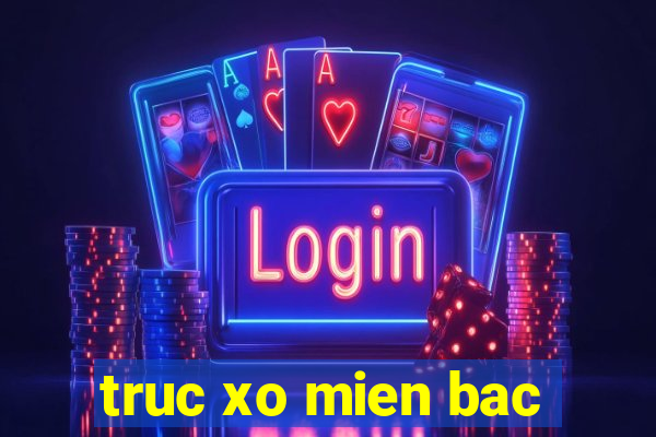 truc xo mien bac