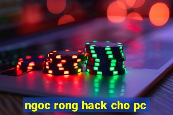 ngoc rong hack cho pc