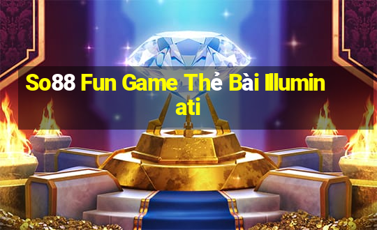 So88 Fun Game Thẻ Bài Illuminati