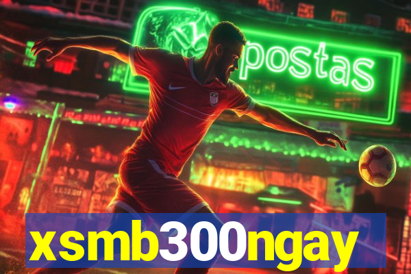 xsmb300ngay