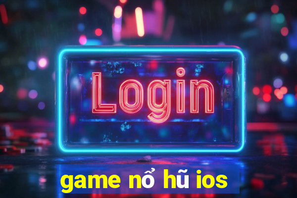 game nổ hũ ios