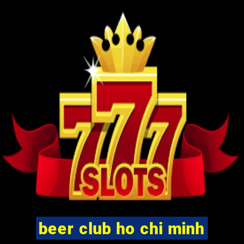 beer club ho chi minh