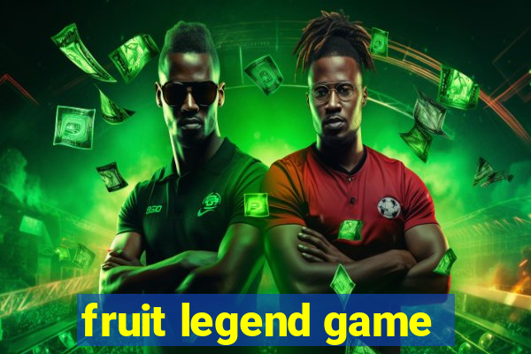 fruit legend game